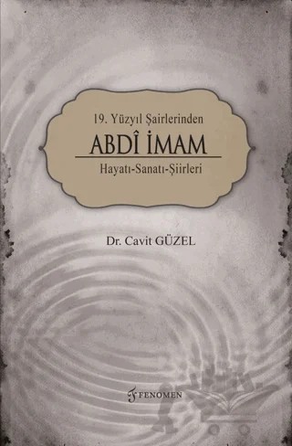 19. Yüzyıl Şairlerinden Abdi İmam – Cavit Güzel – Fenomen Yayıncılık kitap kapağı