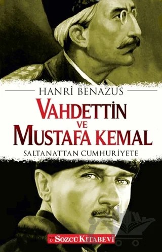 Vahdettin ve Mustafa Kemal - Saltanattan Cumhuriyete – Hanri Benazus – Sözcü Kitabevi kitap kapağı