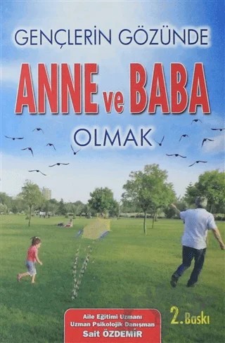 Gençlerin Gözünde Anne ve Baba Olmak – Sait Özdemir – Yazarın Kendi Yayını - Sait Özdemir kitap kapağı