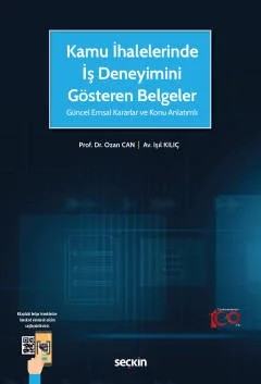 Kamu İhalelerinde İş Deneyimini Gösteren Belgeler Güncel Emsal Kararlar ve Konu Anlatımlı – Ozan Can, Işıl Kılıç – Seçkin Yayıncılık kitap kapağı
