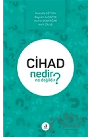 Cihad Nedir Ne Değildir? – Bayram Kanarya, Halit Çalış, Hamdi Gündoğar, Mustafa Öztürk – Fecr Yayınları kitap kapağı