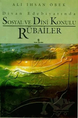 Divan Edebiyatında Sosyal ve Dini Konulu Rübailer – Ali İhsan Öbek – İnsan Yayınları kitap kapağı