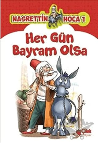 Nasrettin Hoca 1 Her Gün Bayram Olsa – Derleme – Çilek Kitaplar kitap kapağı