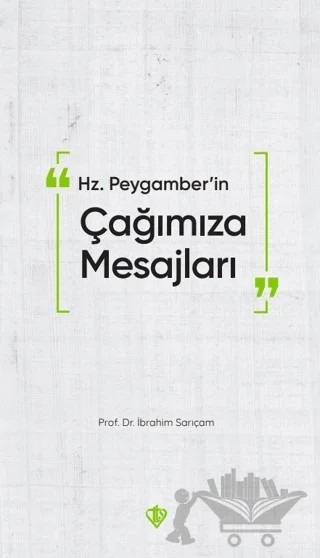 Hz. Peygamberin Çağımıza Mesajları – İbrahim Sarıçam – Türkiye Diyanet Vakfı Yayınları kitap kapağı