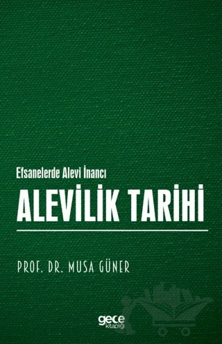 Alevilik Tarihi - Efsanelerde Alevi İnancı – Musa Güner – Gece Kitaplığı kitap kapağı