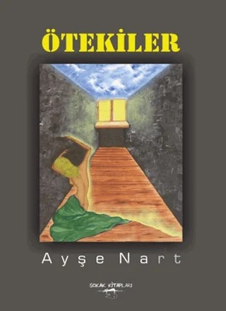 Ötekiler – Ayşe Nart – Sokak Kitapları Yayınları kitap kapağı