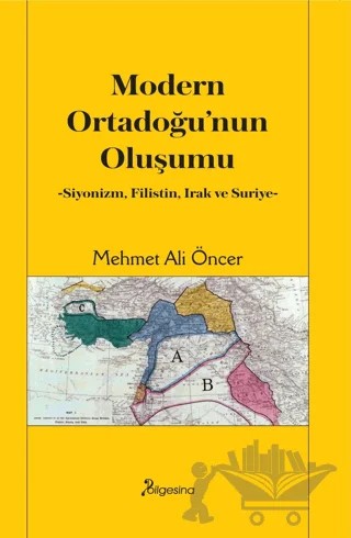Modern Ortadoğu’nun Oluşumu – Mehmet Ali Öncer – Bilgesina Yayınları kitap kapağı