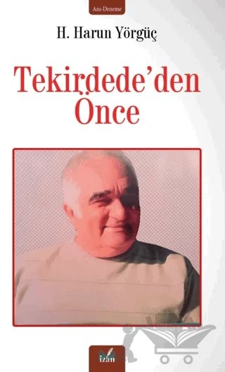 Tekirdede’den Önce – H. Harun Yörgüç – İzan Yayıncılık kitap kapağı