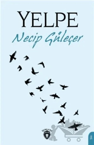 Yelpe – Necip Güleçer – Dorlion Yayınları kitap kapağı
