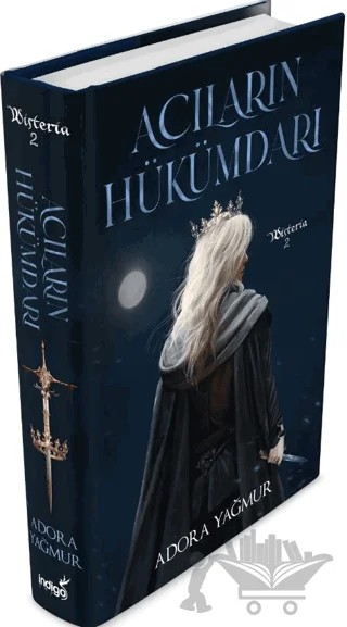 Acıların Hükümdarı - Wisteria 2 – Adora Yağmur – İndigo Kitap kitap kapağı