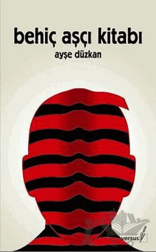 Behiç Aşçı Kitabı – Ayşe Düzkan – Versus Kitap Yayınları kitap kapağı