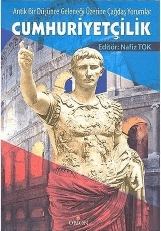 Cumhuriyetçilik Tarihi ve Teorisi – Kolektif – Orion Kitabevi kitap kapağı