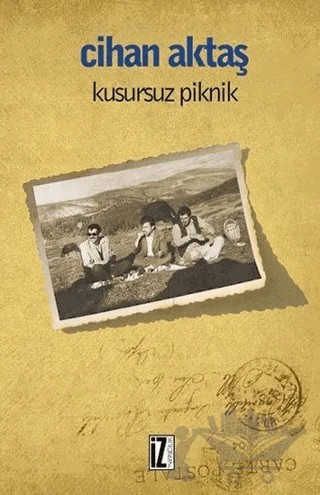 Kusursuz Piknik – Cihan Aktaş – İz Yayıncılık kitap kapağı