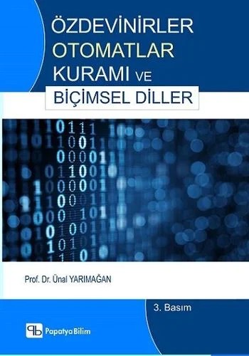 Özdevinirler (Otomatlar) Kuramı ve Biçimsel Diller – Ünal YARIMAĞAN (Prof. Dr.) – Papatya Bilim kitap kapağı