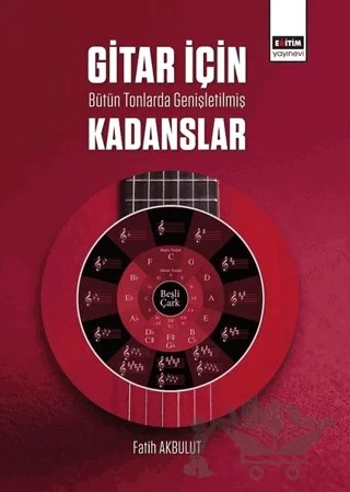 Gitar İçin Bütün Tonlarda Genişletilmiş Kadanslar – Fatih Akbulut – Eğitim Yayınevi - Bilimsel Eserler kitap kapağı