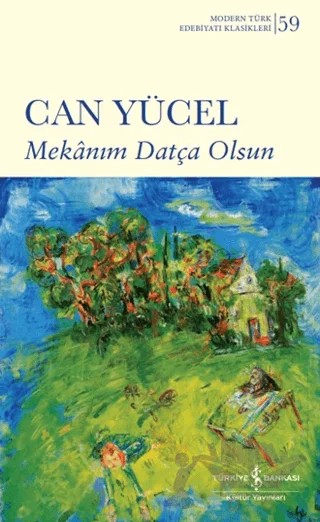 Mekanım Datça Olsun – Can Yücel – İş Bankası Kültür Yayınları kitap kapağı