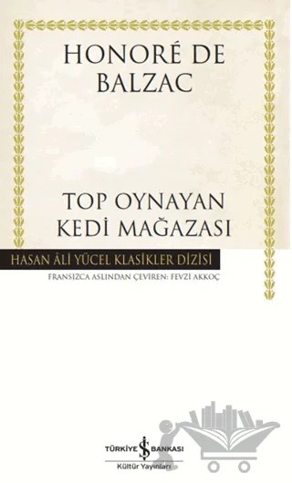 Top Oynayan Kedi Mağazası – Honore de Balzac – İş Bankası Kültür Yayınları kitap kapağı