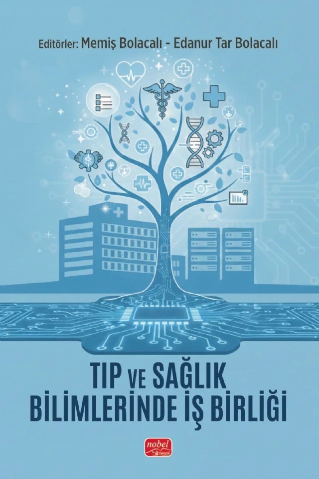 Tıp ve Sağlık Bilimlerinde İş Birliği – Akile Eren, Ayşegül Turan, Burak Sayar, Büşra Terim, Çağdaş Türkoğlu, Emine Kübra Dindar, Esengül Kaya, Fatma Kantaş Yılmaz, Gamze Demirel, Gökçe Demir, Gülay Tamer, Işıl Kıroğlu Arslan, İlkay Erarslan, Müncübe Duman Erbakırcı, Nihal Karslı Durmaz, Seçil Ergül, Songül Güngör, Sümeyye – Nobel Bilimsel Eserler kitap kapağı