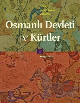 Osmanlı Devleti ve Kürtler – İbrahim Özçoşar, Shahab Vali – Kitap Yayınevi kitap kapağı
