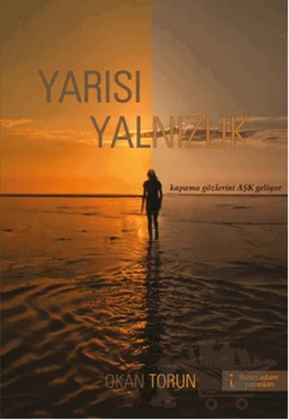 Yarısı Yalnızlık – Okan Torun – İkinci Adam Yayınları kitap kapağı