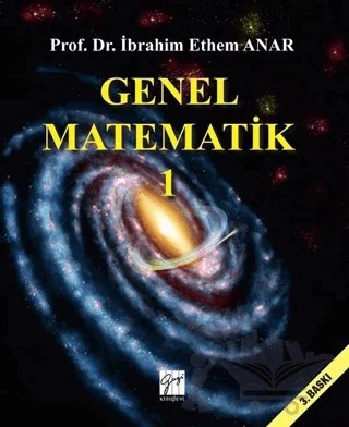 Genel Matematik 1 – İbrahim Ethem Anar – Gazi Kitabevi kitap kapağı