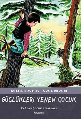 Güçlükleri Yenen Çocuk – Mustafa Salman – Özyürek Yayınları kitap kapağı