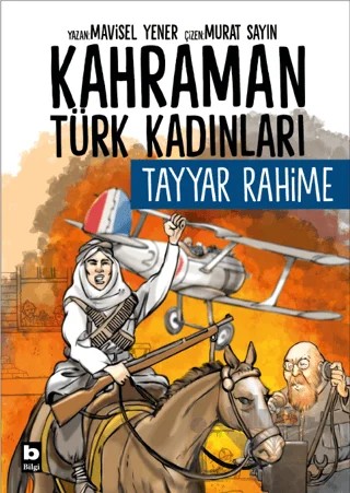 Kahraman Türk Kadınları Tayyar Rahime – Mavisel Yener – Bilgi Yayınevi kitap kapağı