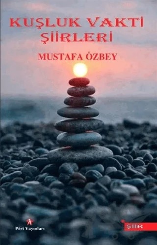 Kuşluk Vakti Şiirleri – Mustafa Özbey – Peri Yayınları kitap kapağı