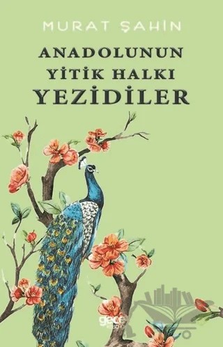 Anadolunun Yitik Halkı Yezidiler – Murat Şahin – Gece Kitaplığı kitap kapağı