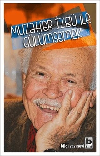 Muzaffer İzgü ile Gülümsemek – Kolektif – Bilgi Yayınevi kitap kapağı