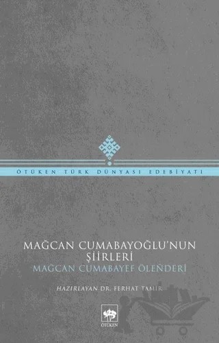 Mağcan Cumabayoğlu'nun Şiirleri – Mağcan Cumabay – Ötüken Neşriyat kitap kapağı