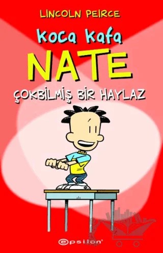 Koca Kafa Nate - Çok Bilmiş Bir Haylaz – Lincoln Peirce – Epsilon Yayınevi kitap kapağı