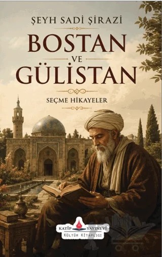 Bostan ve Gülistan – Sadi Şirazi – Katip Yayınları kitap kapağı