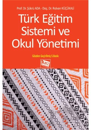 Türk Eğitim Sistemi ve Okul Yönetimi – Şükrü Ada, Rıdvan Küçükali – Anı Yayıncılık kitap kapağı