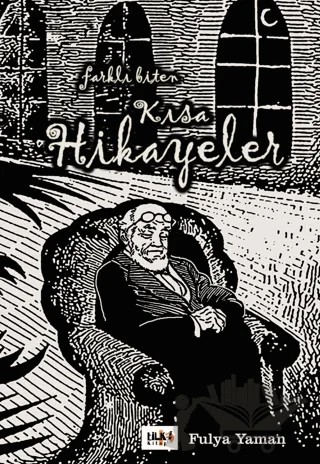 Farklı Biten Kısa Hikayeler – Fulya Yaman – Tilki Kitap kitap kapağı
