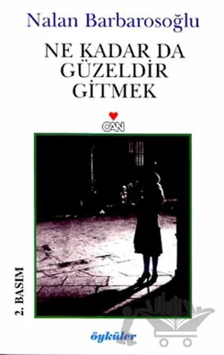 Ne Kadar Da Güzeldir Gitmek – Nalan Barbarosoğlu – Can Yayınları kitap kapağı