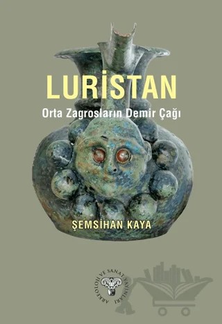 Luristan – Orta Zagrosların Demir Çağı – Şemsihan Kaya – Arkeoloji ve Sanat Yayınları kitap kapağı