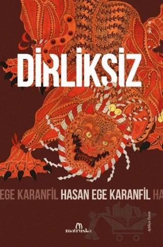 Dirliksiz – Hasan Ege Karanfil – Matruşka Yayınları kitap kapağı