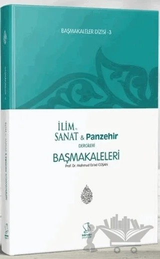 Başmakaleler 3 - İlim ve Sanat ve Panzehir Dergileri Başmakaleleri – Mahmud Es'ad Coşan – Server Yayınları kitap kapağı