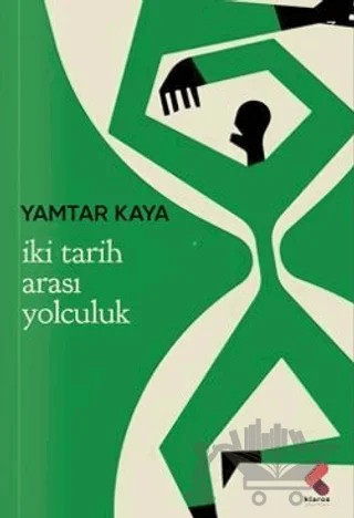 İki Tarih Arası Yolculuk – Yamtar Kaya – Klaros Yayınları kitap kapağı