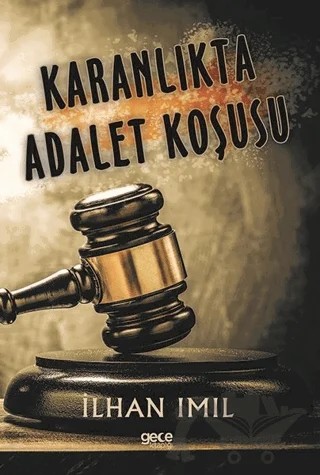 Karanlıkta Adalet Koşusu – İlhan Imıl – Gece Kitaplığı kitap kapağı