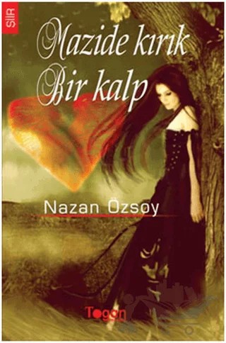 Mazide Kırık Bir Kalp – Nazan Özsoy – Togan Yayıncılık kitap kapağı