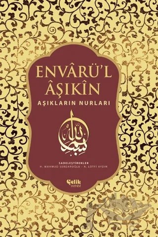 Envarü’l Aşıkin - Tam Metin – Yazıcıoğlu Ahmed Bîcan – Çelik Yayınevi kitap kapağı