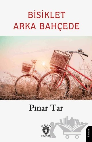 Bisiklet Arka Bahçede – Pınar Tar – Dorlion Yayınları kitap kapağı