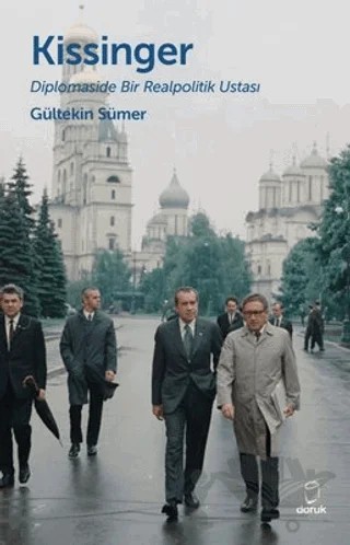 Kissinger - Diplomaside Bir Realpolitik Ustası – Gültekin Sümer – Doruk Yayınları kitap kapağı