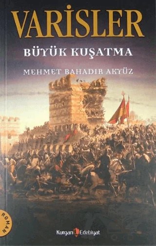 Varisler - Büyük Kuşatma – Mehmet Bahadır Akyüz – Kurgan Edebiyat kitap kapağı