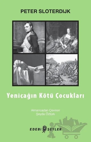 Yeniçağın Kötü Çocukları – Peter Sloterdijk – Edebi Şeyler kitap kapağı