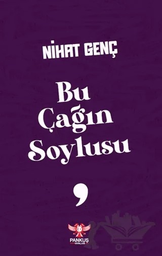 Bu Çağın Soylusu – Nihat Genç – Pankuş Yayınları kitap kapağı