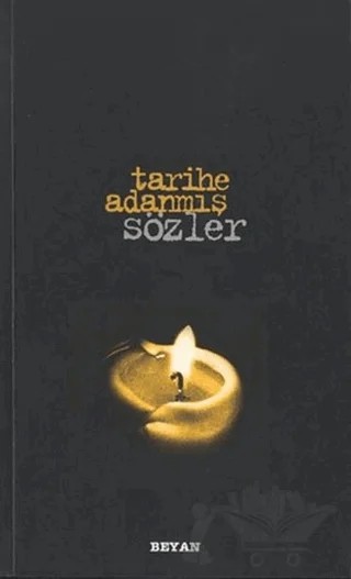 Tarihe Adanmış Sözler – Necmettin Şahinler – Beyan Yayınları kitap kapağı