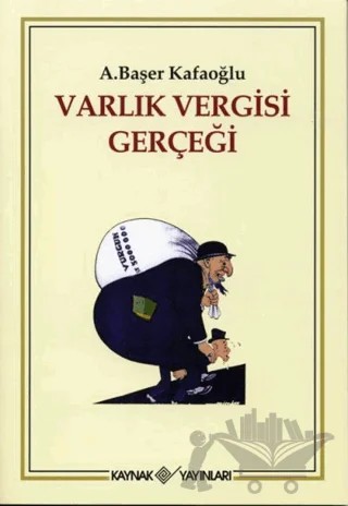 Varlık Vergisi Gerçeği – Arslan Başer Kafaoğlu – Kaynak Yayınları kitap kapağı